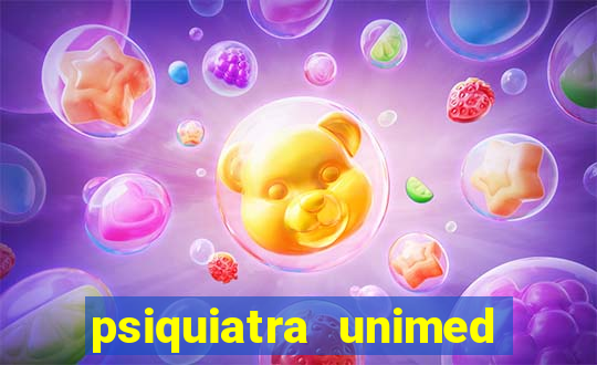 psiquiatra unimed porto alegre